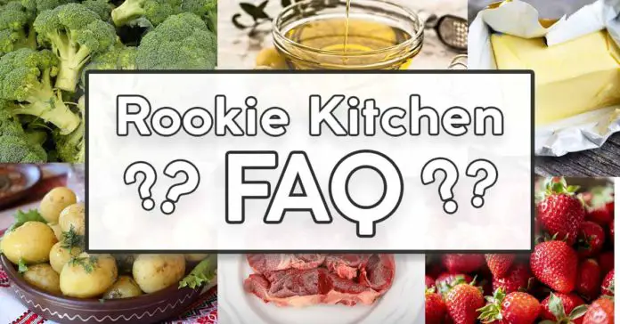 Rookie Kitchen Questions - Cooking Adept FAQ