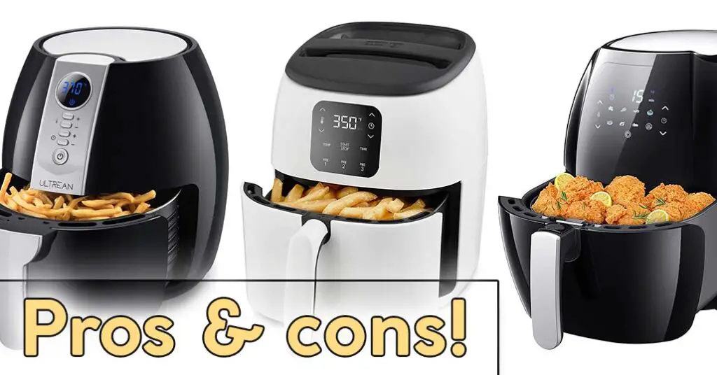 Top 10 Air Fryer Pros And Cons (Should You Get One?) - Toast 'n Fry